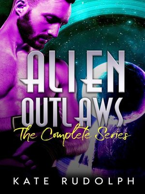The Complete Series: Alien Outlaws, #5 - ebook